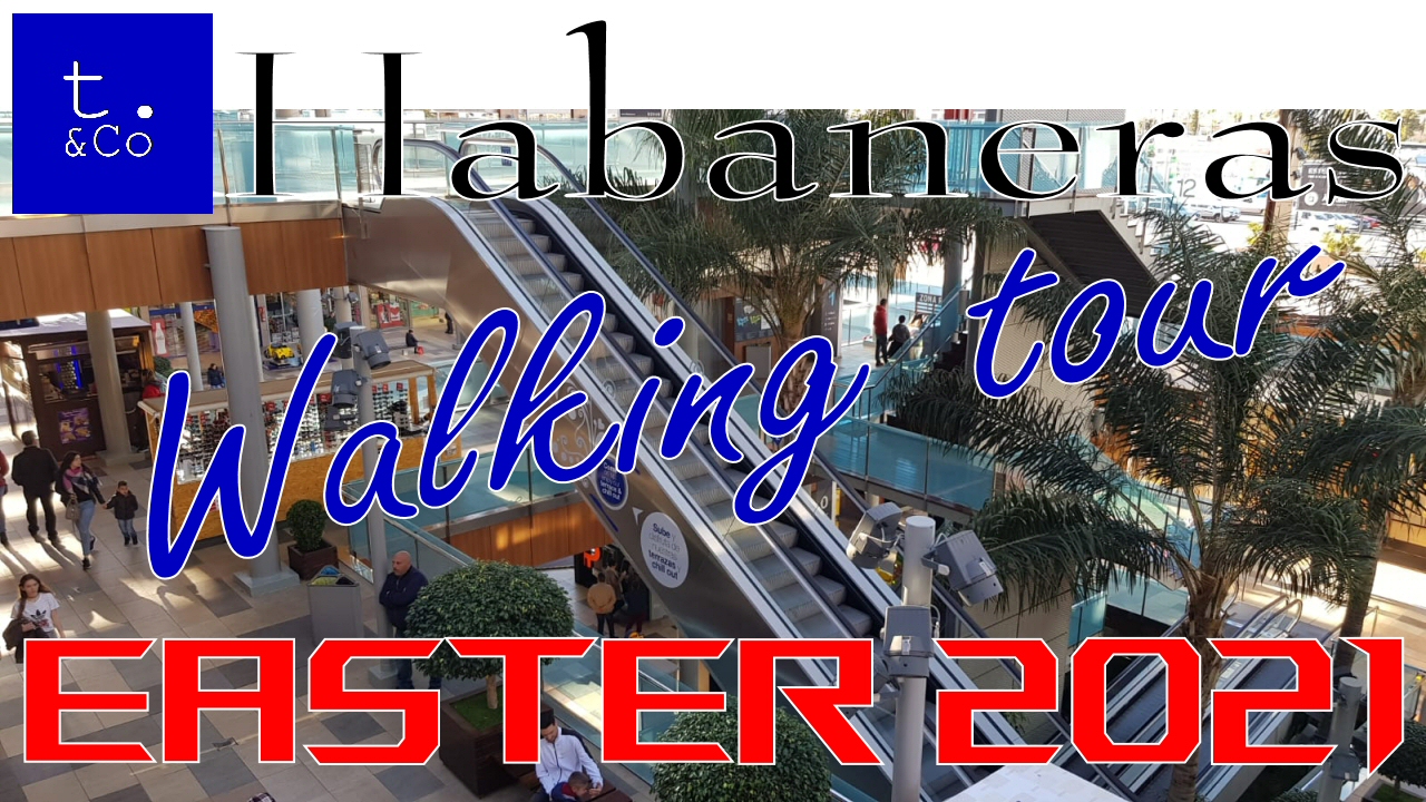Habaneras Shopping Center Walking Tour, Easter 2021