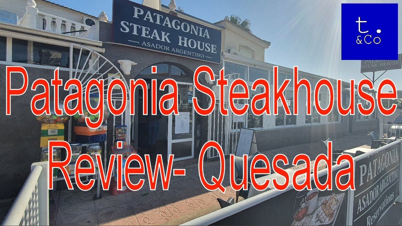 Patagonia Steak House, Ciudad Quesada Review